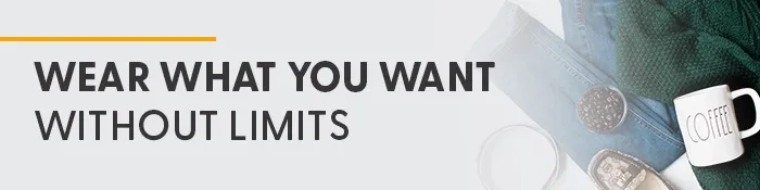 Wear what you want without limits. 