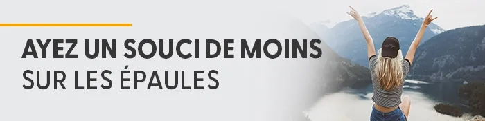 Ayez un souci de moins sur les épaules. 