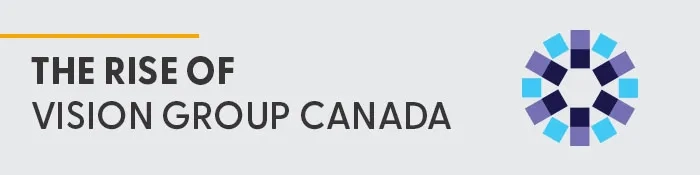 The rise of Vision Group Canada
