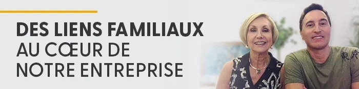 Des liens familiaux au cœur de notre entreprise